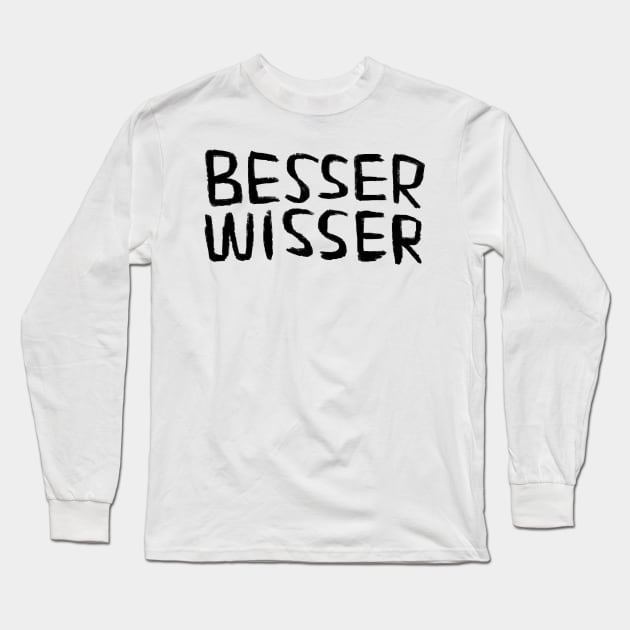 Besserwisser, Better-Knower, Know it all, German Word Long Sleeve T-Shirt by badlydrawnbabe